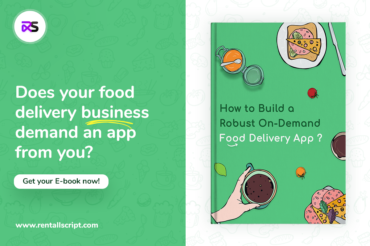 Look out for an Exclusive E-book on building an on-demand food delivery app!